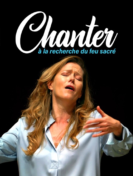 Chanter : à la recherche du feu sacré