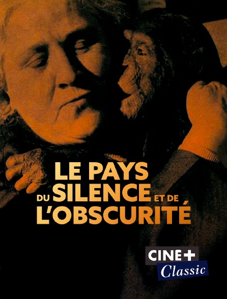 Ciné+ Classic - Le pays du silence et de l'obscurité