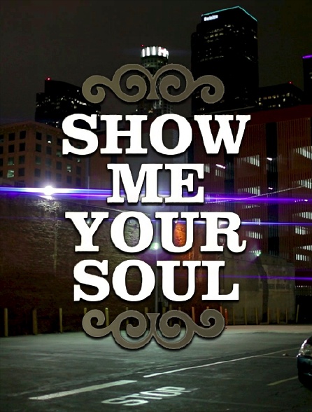 Show me your Soul