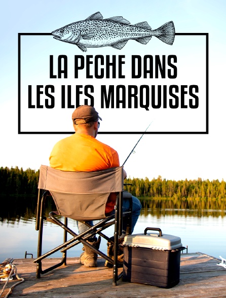 La pêche dans les Iles Marquises