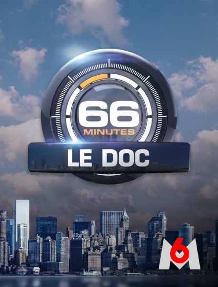 M6 - 66 Minutes - Le doc