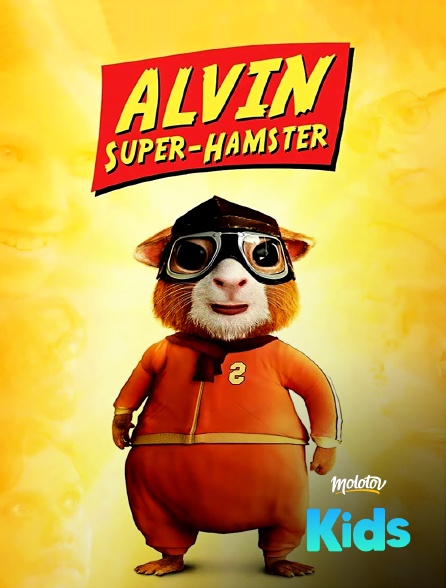 Molotov Channels Kids - Alvin, super hamster