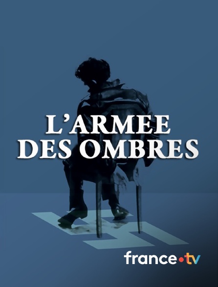 france.tv - L'armée des ombres