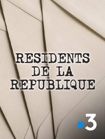 France 3 - Résidents de la République