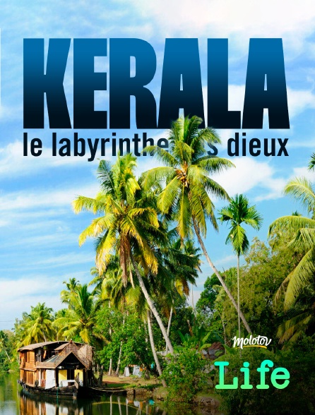 Molotov Channels Life - Kerala le labyrinthe des dieux