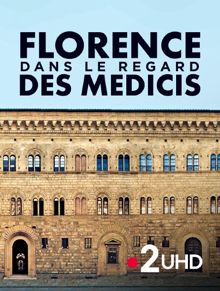 France 2 UHD - Florence dans le regard des Médicis