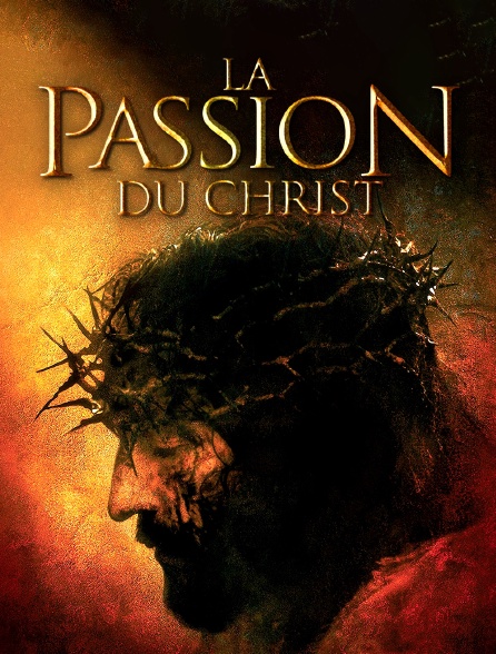 La Passion du Christ