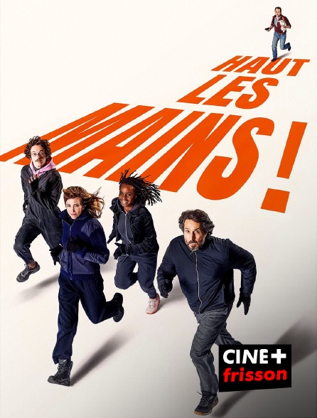 CINE+ Frisson - Haut les mains