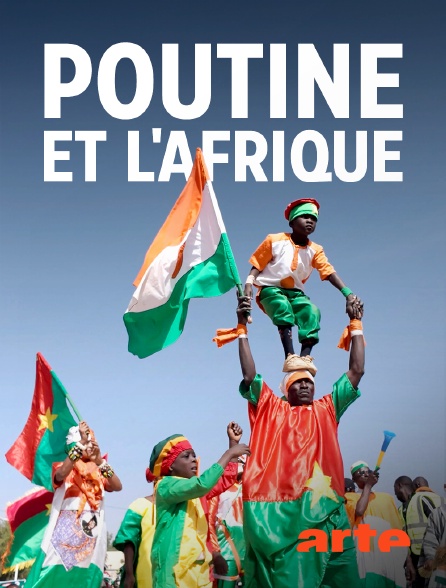 Arte - Poutine et l'Afrique : La Russie à la conquête du Sahel