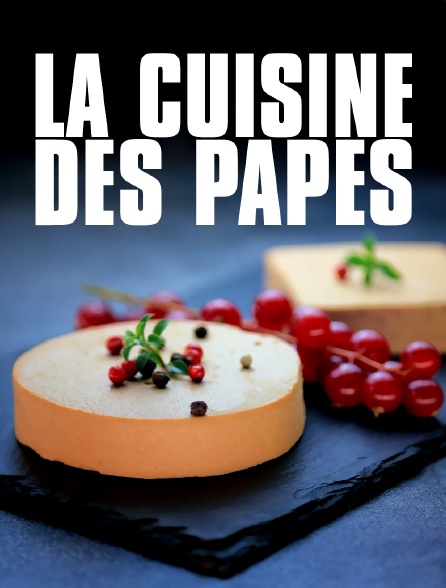 La cuisine des papes