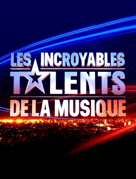 Les incroyables talents de la musique