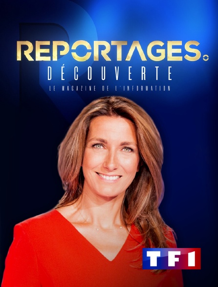 Reportages découverte en Streaming & Replay sur TF1 