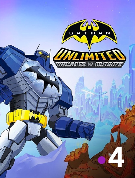 France 4 - Batman Unlimited : Machines contre Mutants