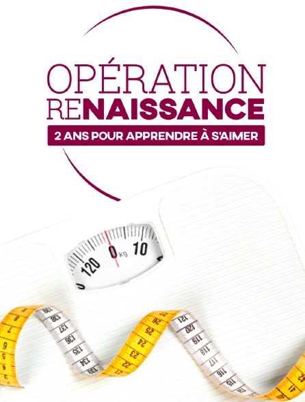 Opération renaissance : deux ans pour apprendre à s'aimer