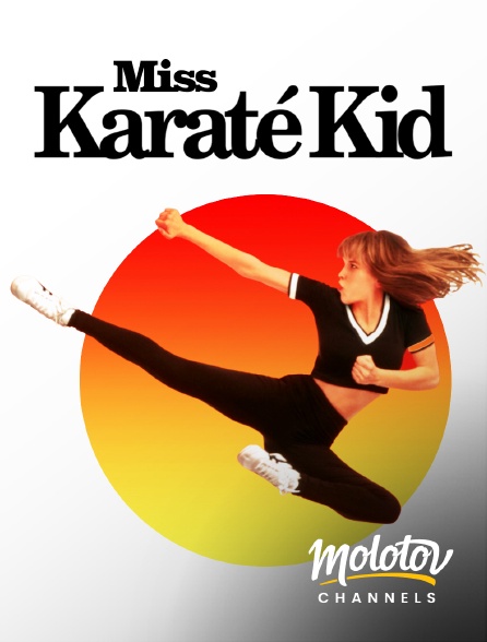 Molotov channels - Miss Karaté Kid