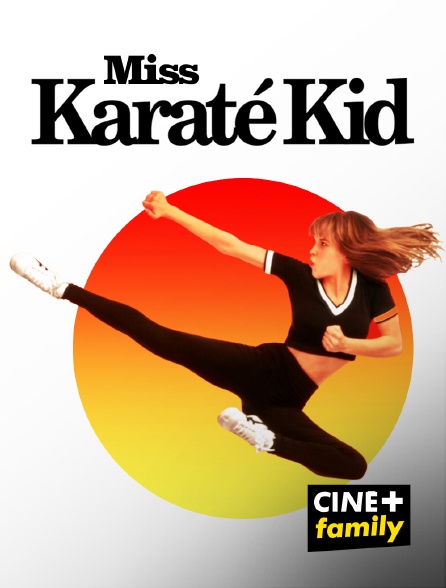 CINE+ Family - Miss Karaté Kid