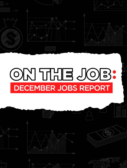 On the Job - December Jobs Report