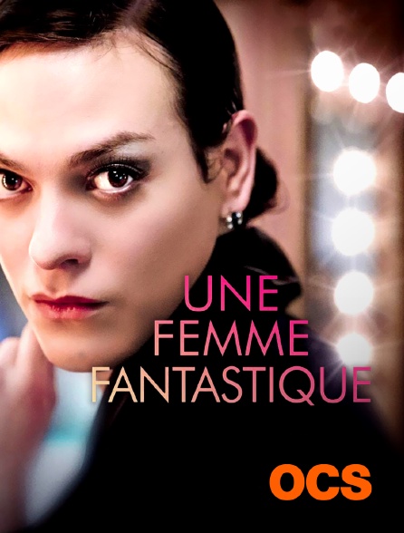 OCS - Une femme fantastique