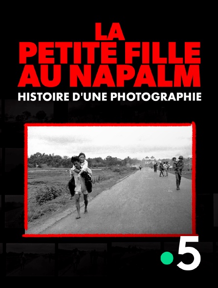 France 5 - La petite fille au napalm : histoire d'une photographie