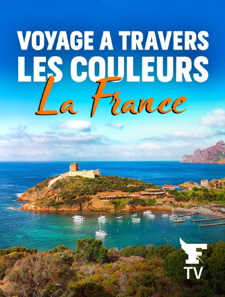 Le Figaro TV - Voyage à travers les couleurs : La France