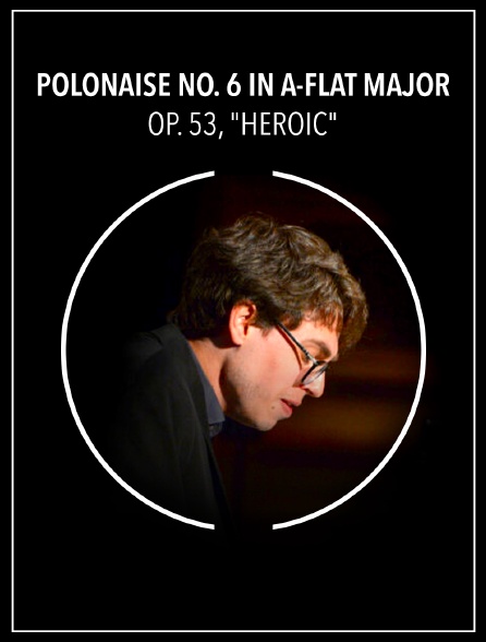 Polonaise No. 6 in A-flat Major, Op. 53, "Heroic"