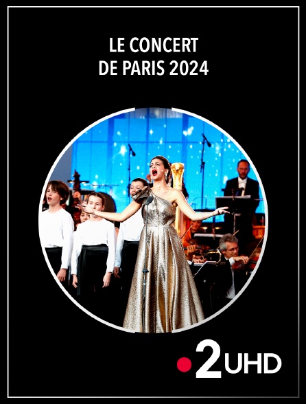 France 2 UHD - Le Concert de Paris 2024