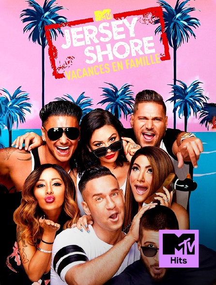 MTV Hits - Jersey Shore : Vacances en famille