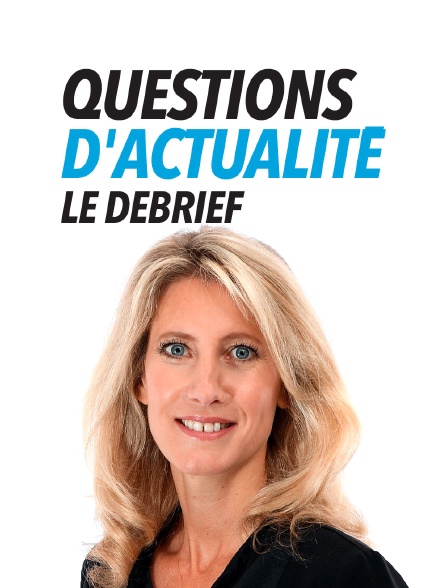 Questions d'actualité, le debrief