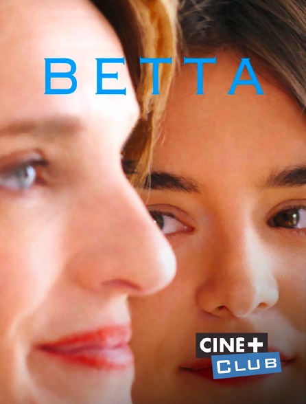 Ciné+ Club - Betta