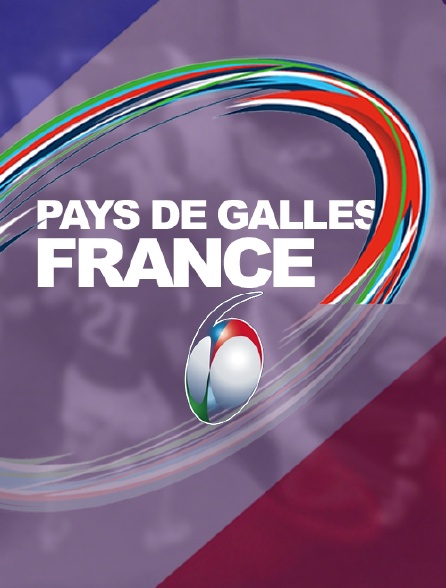 Rugby - Pays de Galles / France