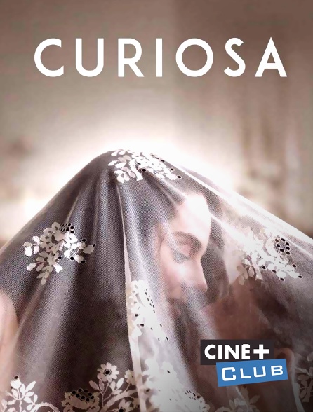 Ciné+ Club - Curiosa