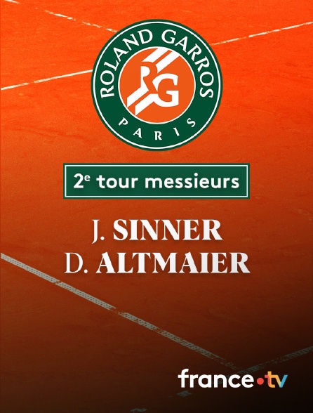 France.tv - Tennis - 2e tour Roland-Garros : J. Sinner (ITA) / D. Altmaier (GER)