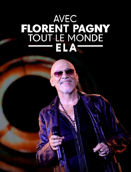 Avec Florent Pagny, tout le monde ELA