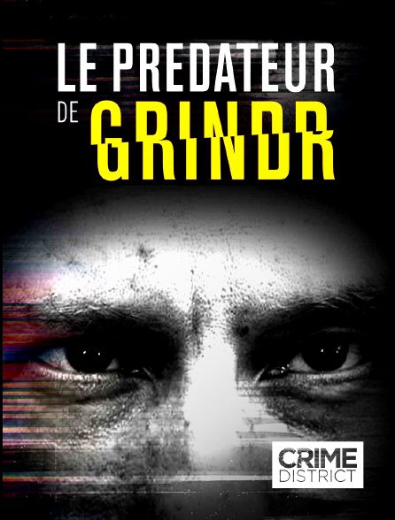 Crime District - Le prédateur de Grindr en replay