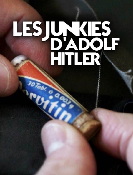 Les junkies d'Adolf Hitler