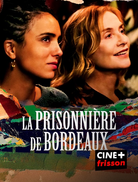 CINE+ Frisson - La prisonnière de Bordeaux