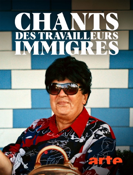 Arte - L'amour, le Deutsche Mark et la mort : Chants des travailleurs immigrés
