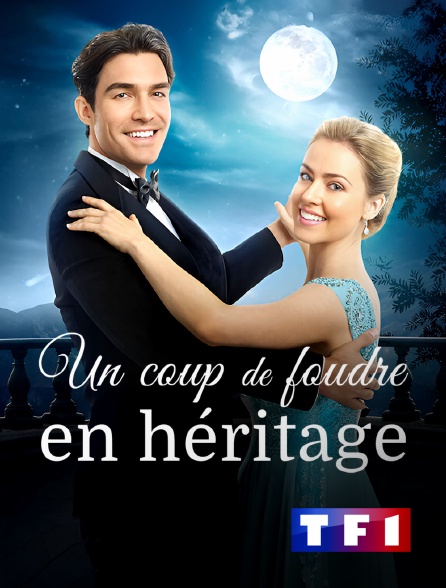 TF1 - Un coup de foudre en héritage en replay