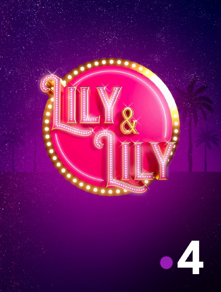 France 4 - Lily et Lily