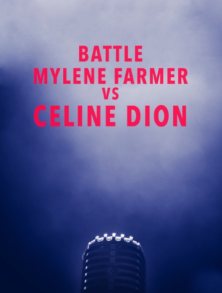 Battle Mylène Farmer / Céline Dion