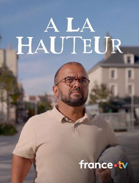 france.tv - A la hauteur
