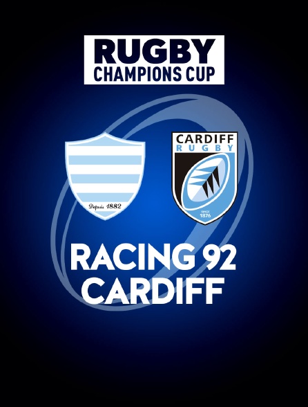 Rugby - Champions Cup : Racing 92 / Cardiff