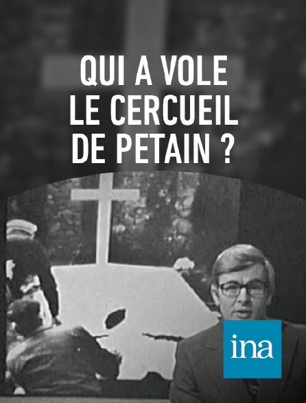 INA - Qui a volé le cercueil de Pétain ?