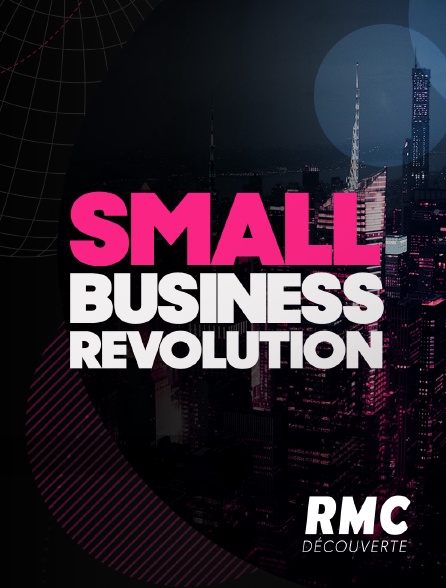 RMC Découverte - Small Business Revolution