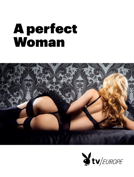 Playboy TV - A perfect Woman