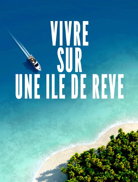 Vivre sur une île de rêve, des Français tentent l'aventure au soleil