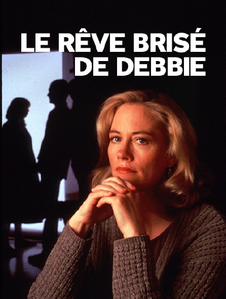 Le rêve brisé de Debbie