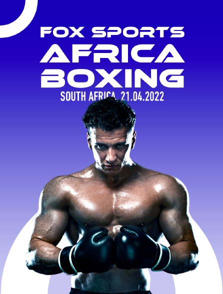 Fox Sports Africa Boxing, South Africa, 21.04.2022