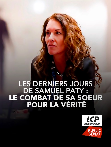 LCP Public Sénat - Les derniers jours de Samuel Paty : le combat de sa soeur pour la vérité