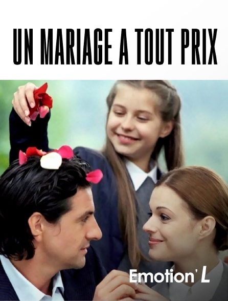 Emotion'L - Un mariage à tout prix